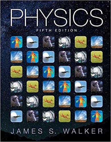 Physics 5th Edition by James S. Walker