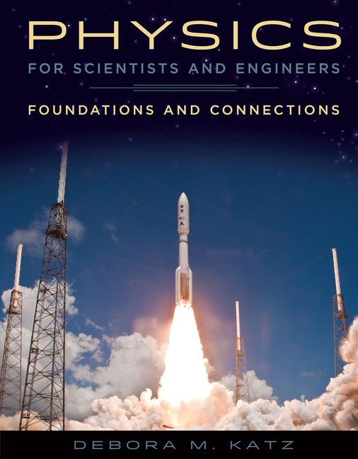 Physics for Scientists and Engineers: Foundations and Connections 1st Edition