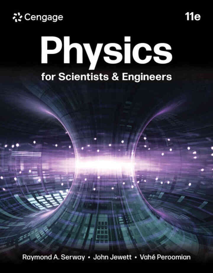 Physics For Scientists & Engineers, 11th Edition