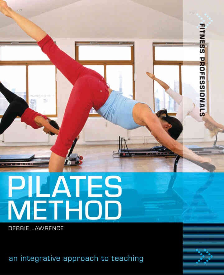 Pilates Method: An integrative approach to teaching, 1st Edition
