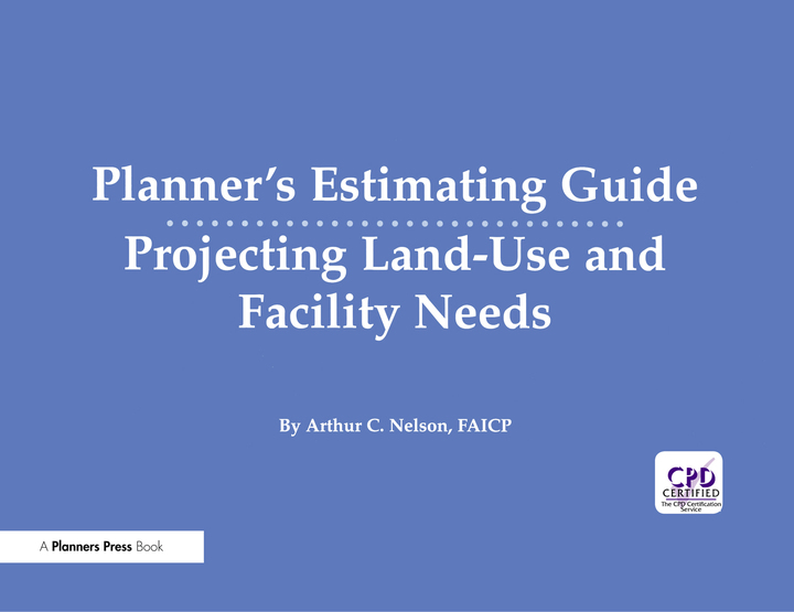 Planner's Estimating Guide: Projecting Land-Use and Facility Needs