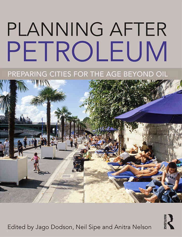 Planning After Petroleum: Preparing Cities for the Age Beyond Oil, 1st Edition