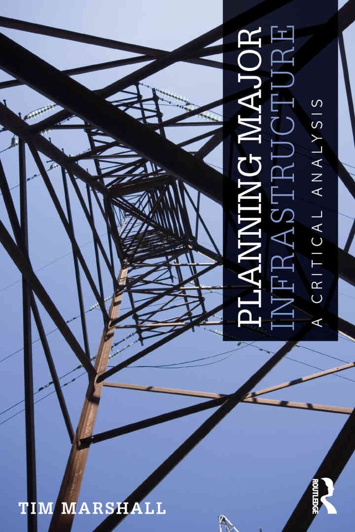 Planning Major Infrastructure: A Critical Analysis, 1st Edition