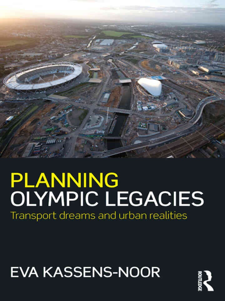 Planning Olympic Legacies: Transport Dreams and Urban Realities, 1st Edition