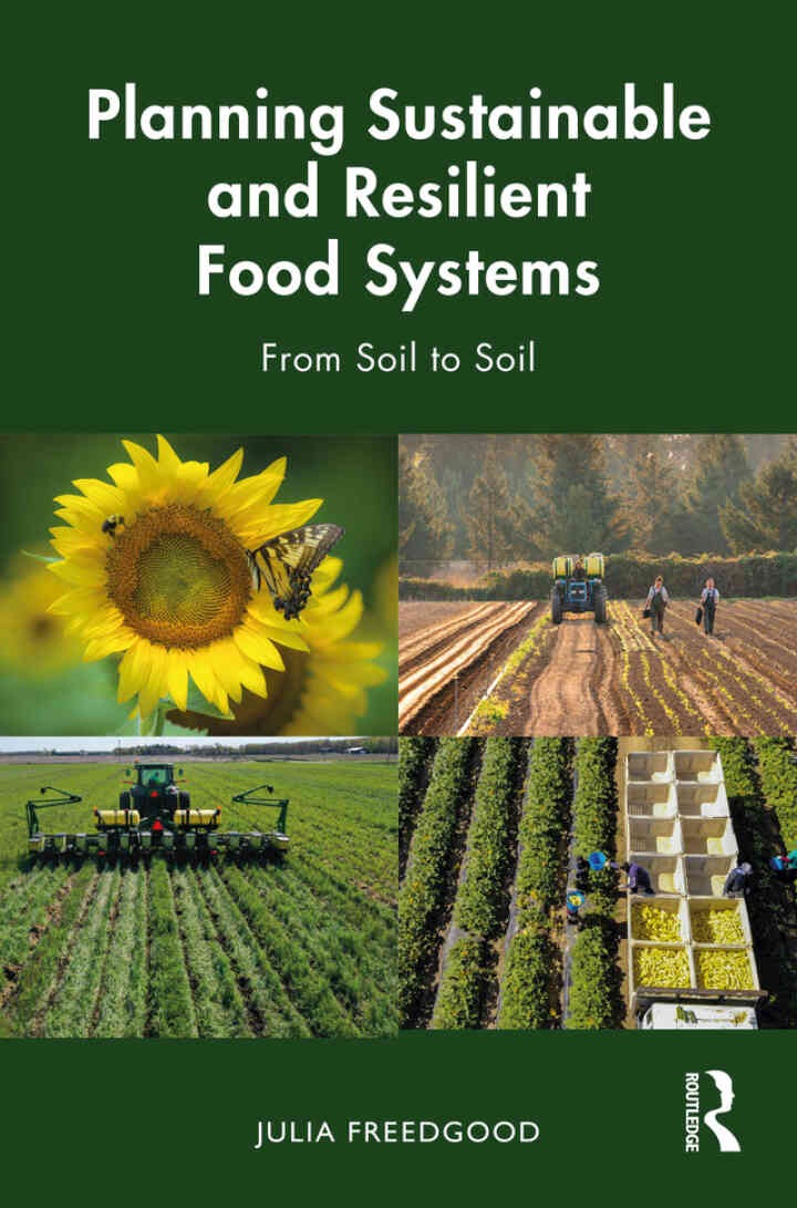 Planning Sustainable and Resilient Food Systems: From Soil to Soil, 1st Edition