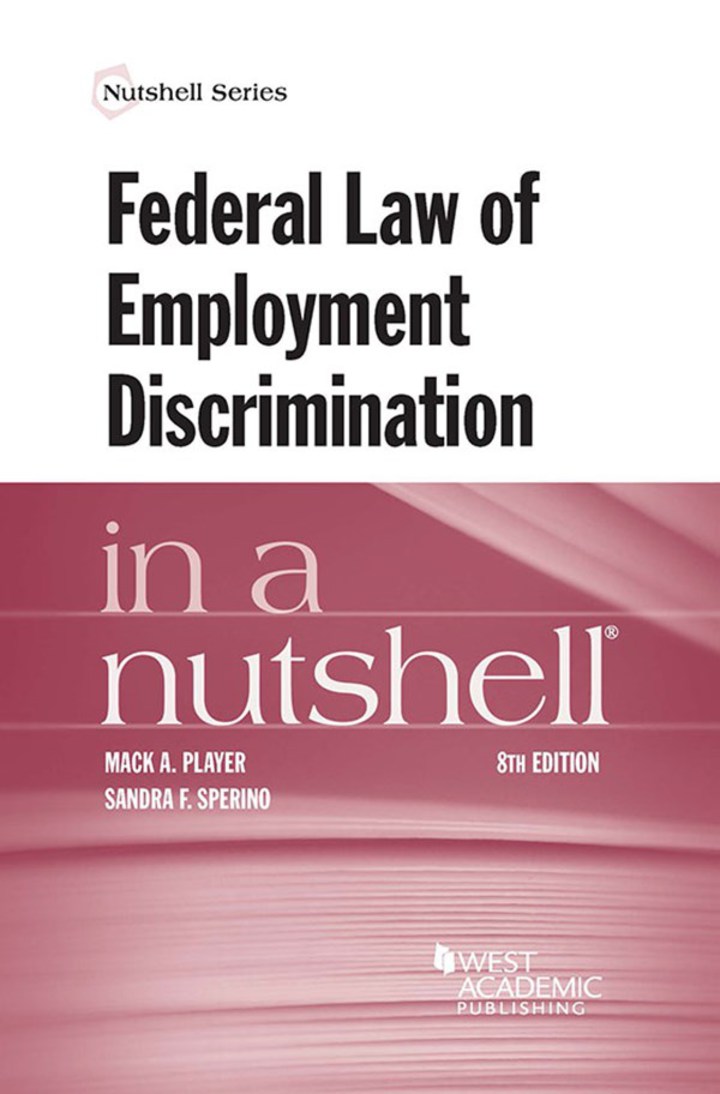 Player and Sperino's Federal Law of Employment Discrimination in a Nutshell