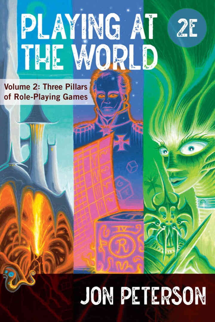 Playing at the World, Volume 2: Three Pillars of Role-Playing Games, 2nd Edition