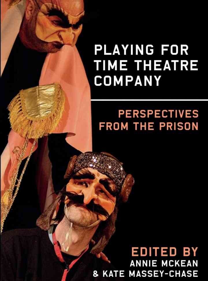 Playing for Time Theatre Company: Perspectives from the Prison, 1st Edition