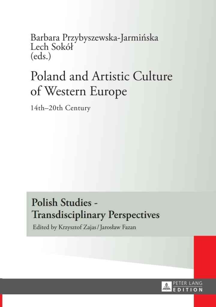 Poland and Artistic Culture of Western Europe: 14 th –20 th Century, 1st Edition
