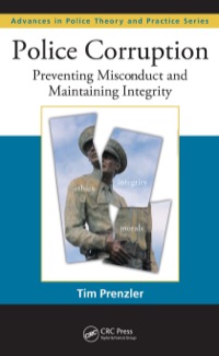 Police Corruption: Preventing Misconduct and Maintaining Integrity