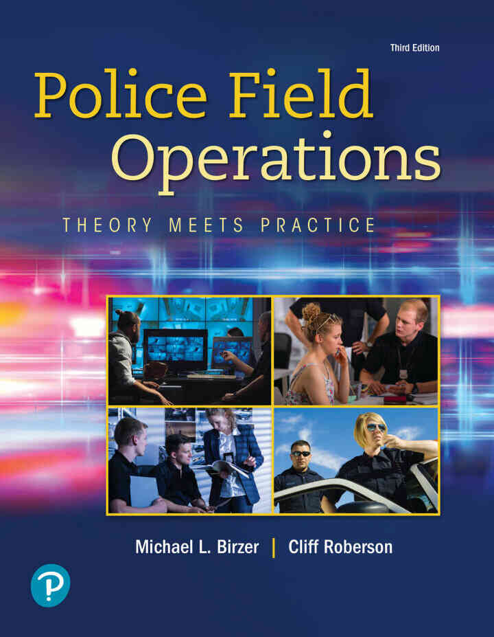 Police Field Operations: Theory Meets Practice, 3rd Edition