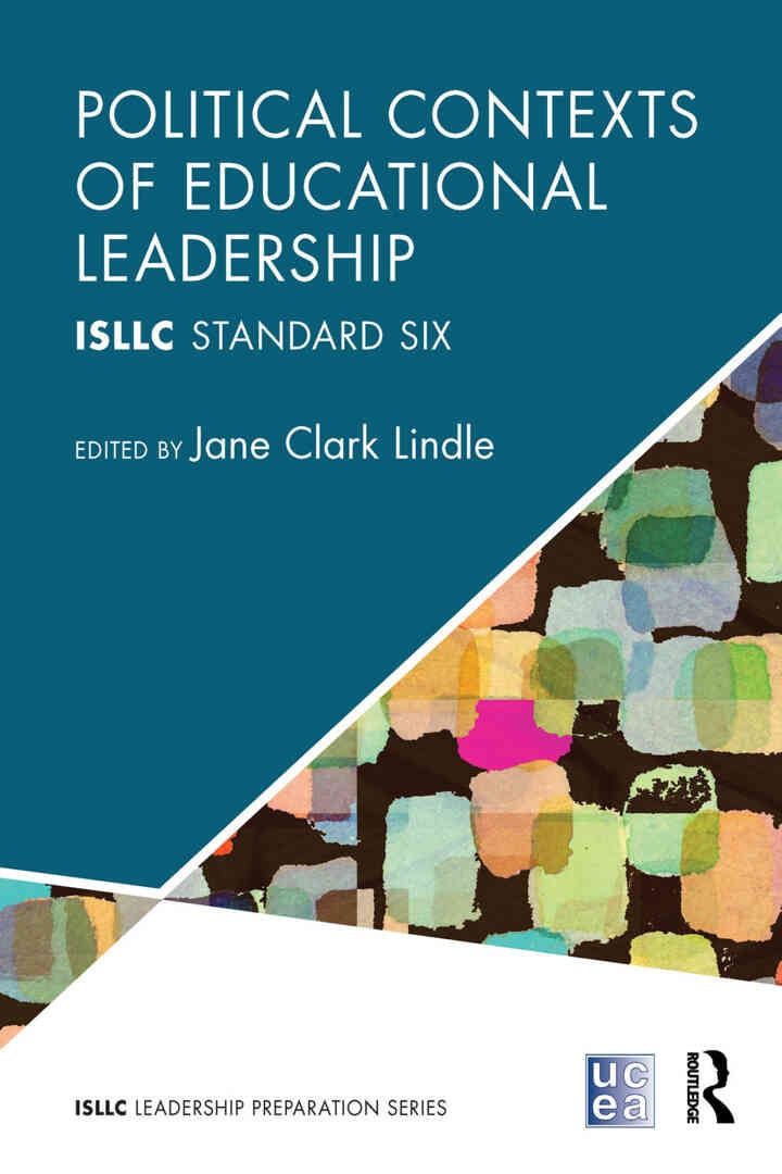 Political Contexts of Educational Leadership: ISLLC Standard Six, 1st Edition