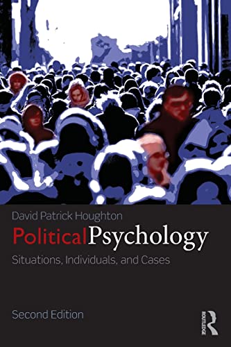 Political Psychology: Situations, Individuals, and Cases 2nd Edition