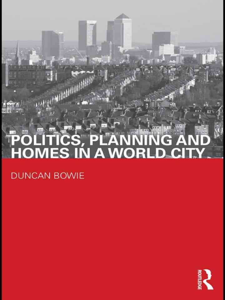 Politics, Planning and Homes in a World City, 1st Edition