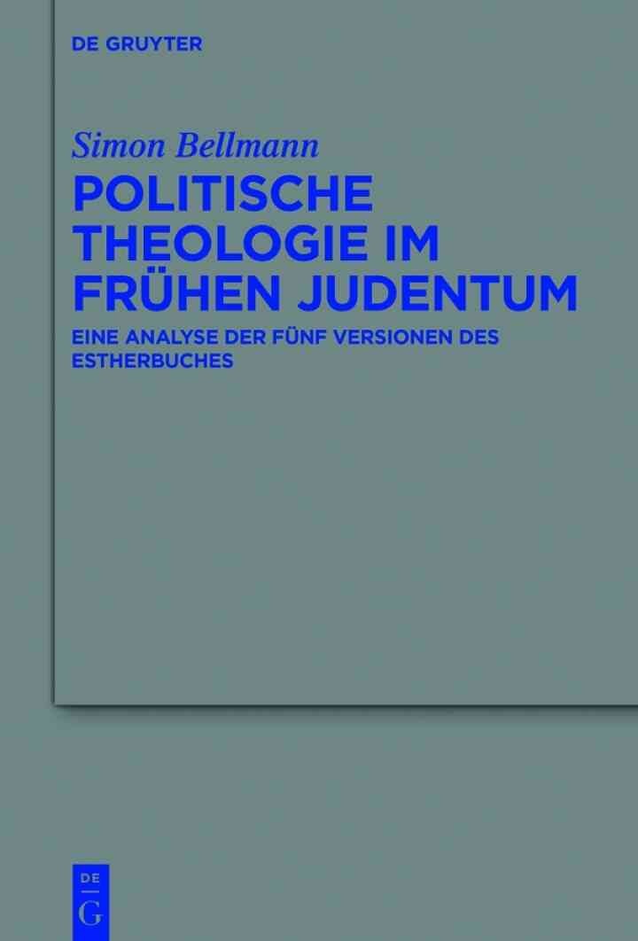 Politische Theologie im frühen Judentum: Eine Analyse der fünf Versionen des Estherbuches, 1st Edition