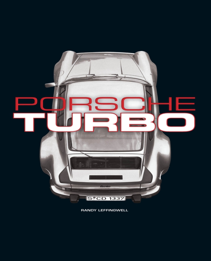 Porsche Turbo: The Inside Story of Stuttgart's Turbocharged Road and Race Cars