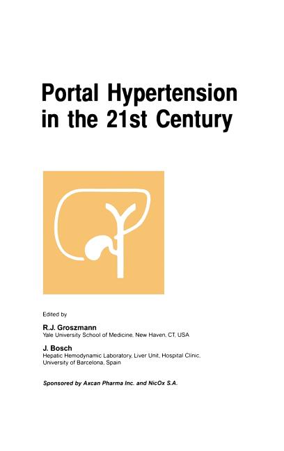 Portal Hypertension in the 21st Century: The proceedings of a symposium sponsored by Axcan Pharma Inc. and NicOx S.A., held in Montr�l, Canada, April 2�4, 2004
