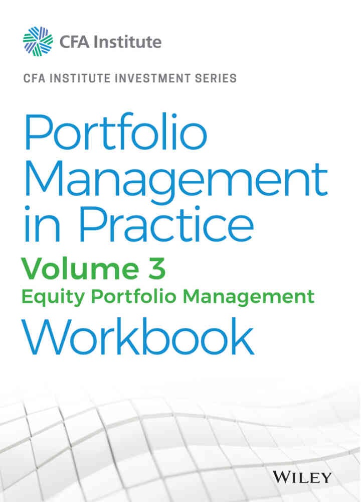 Portfolio Management in Practice, Volume 3: Equity Portfolio Management Workbook
