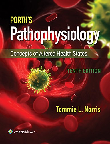 Porth?s Pathophysiology: Concepts of Altered Health States (10th Edition)