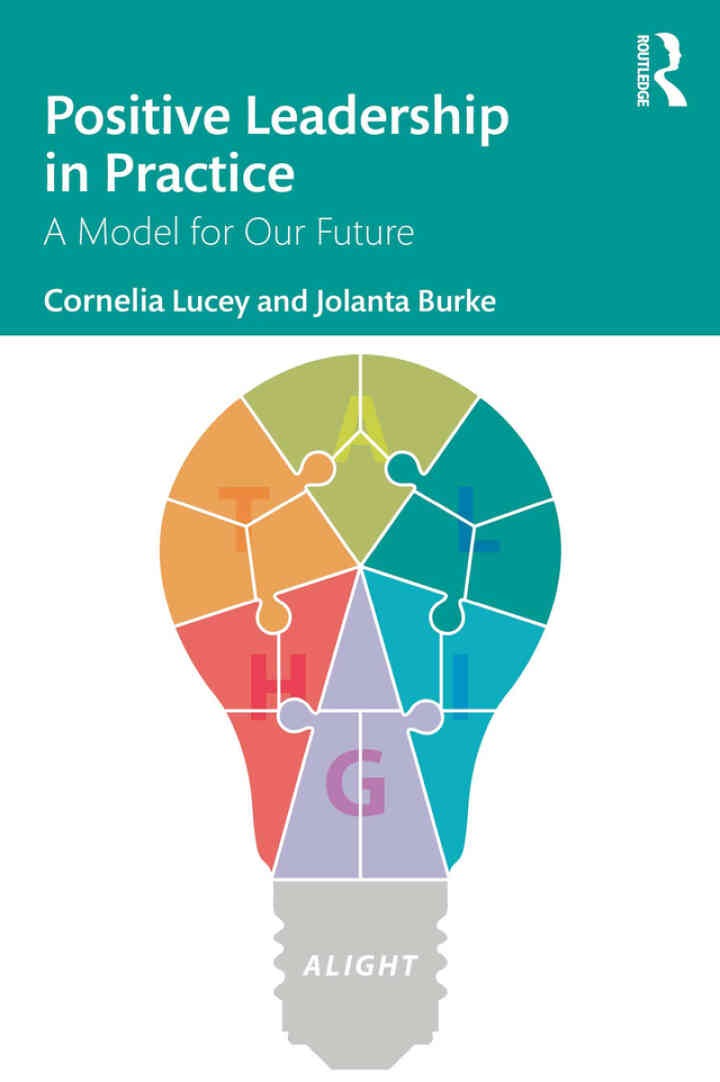 Positive Leadership in Practice: A Model for Our Future, 1st Edition