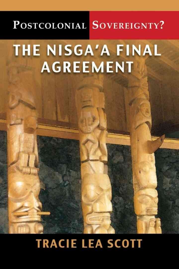 Postcolonial Sovereignty?: The Nisga’a Final Agreement, 1st Edition