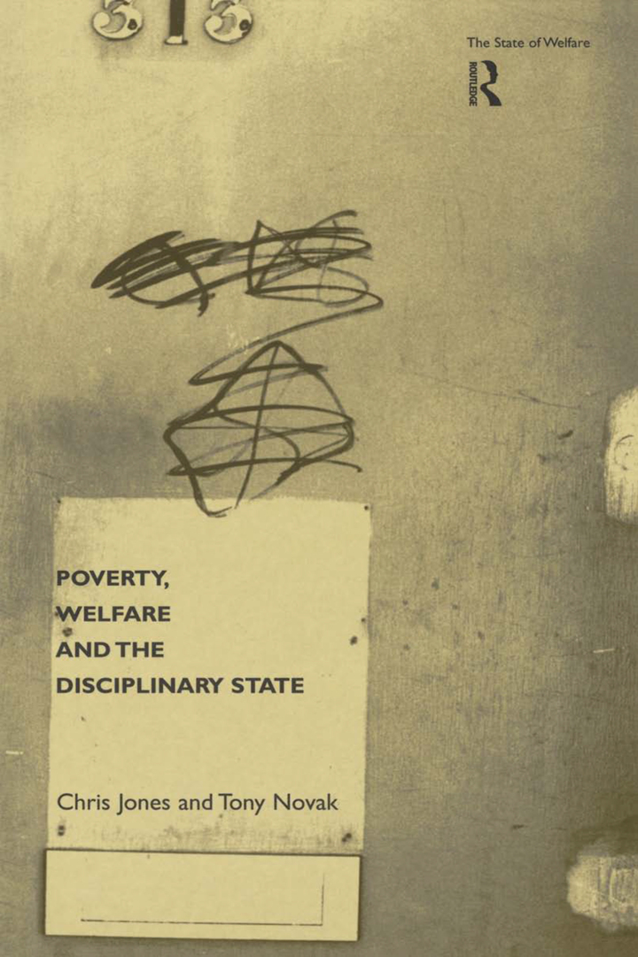 Poverty Welfare and the Disciplinary State