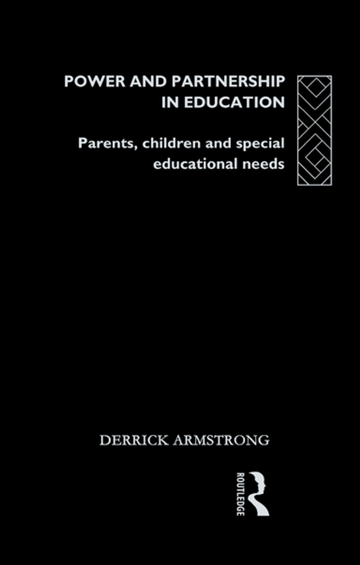 Power and Partnership in Education: Parents Children and Special Educational Needs