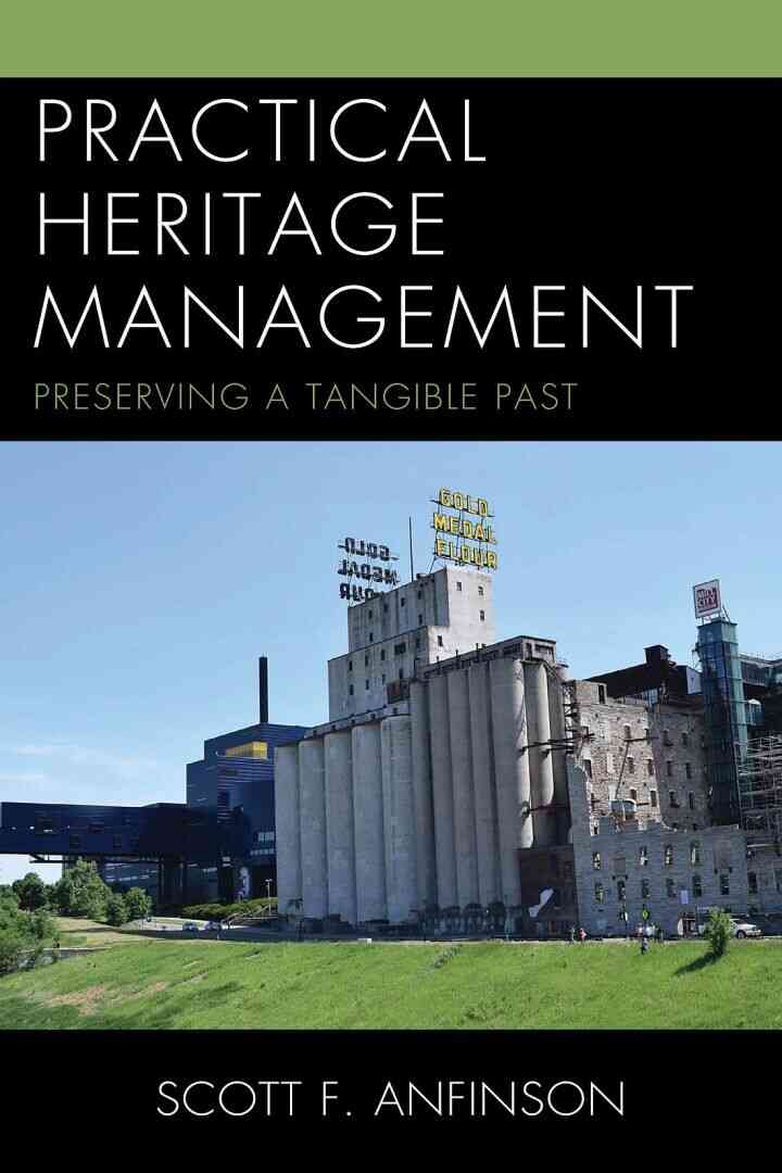 Practical Heritage Management: Preserving a Tangible Past