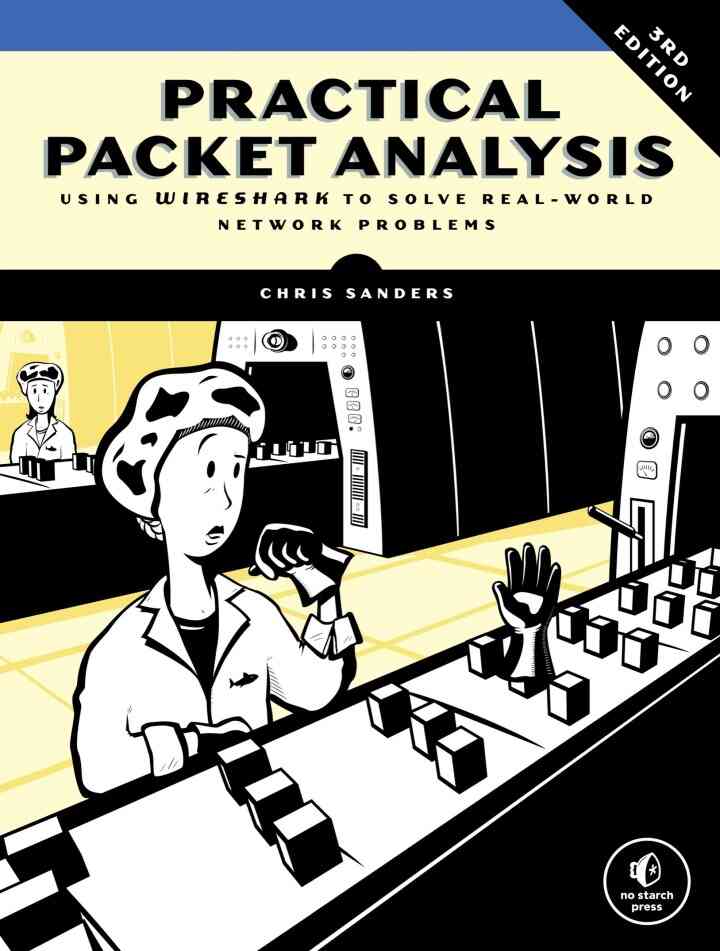Practical Packet Analysis: Using Wireshark to Solve Real-World Network Problems 3rd Edition