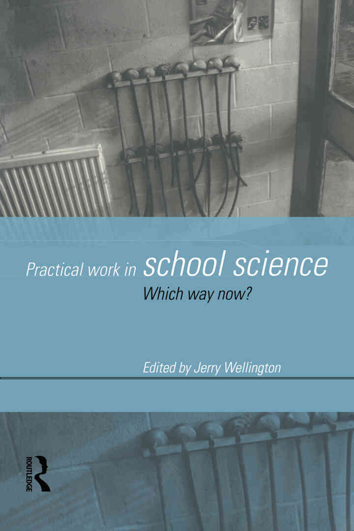 Practical Work in School Science: Which Way Now?