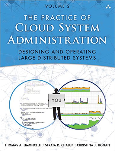 Practice of Cloud System Administration The DevOps and SRE Practices for Web Services Volume 2