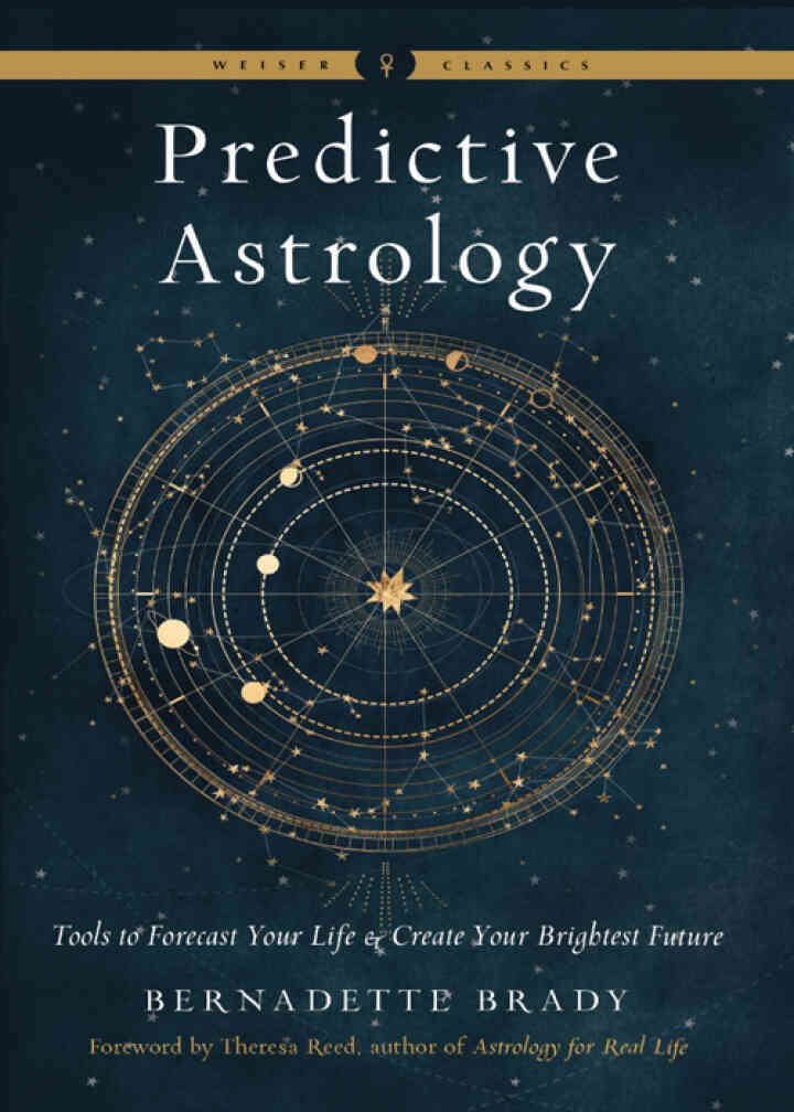 Predictive Astrology: Tools to Forecast Your Life and Create Your Brightest Future