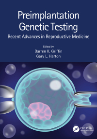 Preimplantation Genetic Testing: Recent Advances in Reproductive Medicine