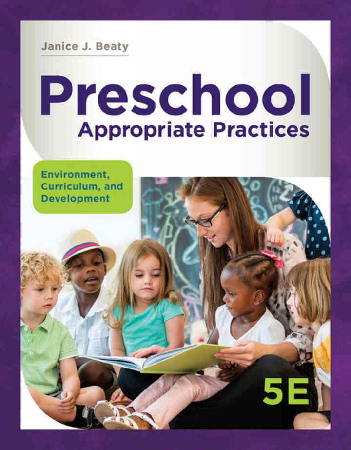 Preschool Appropriate Practices: Environment Curriculum and Development 5th Edition