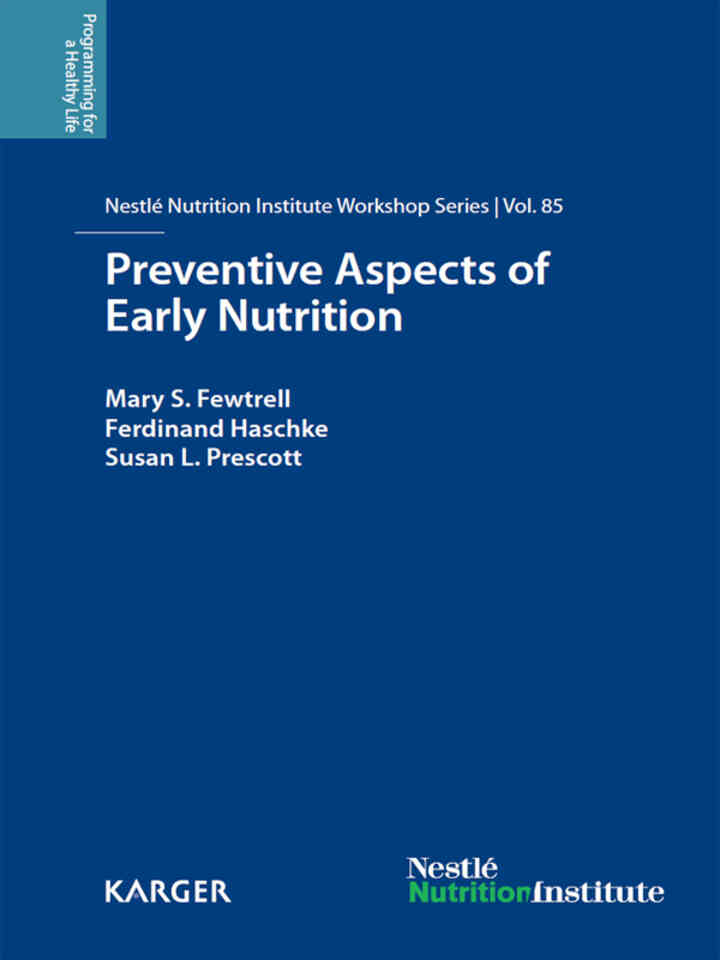 Preventive Aspects of Early Nutrition: 85th Nestl? Nutrition Institute Workshop, London, November 2014