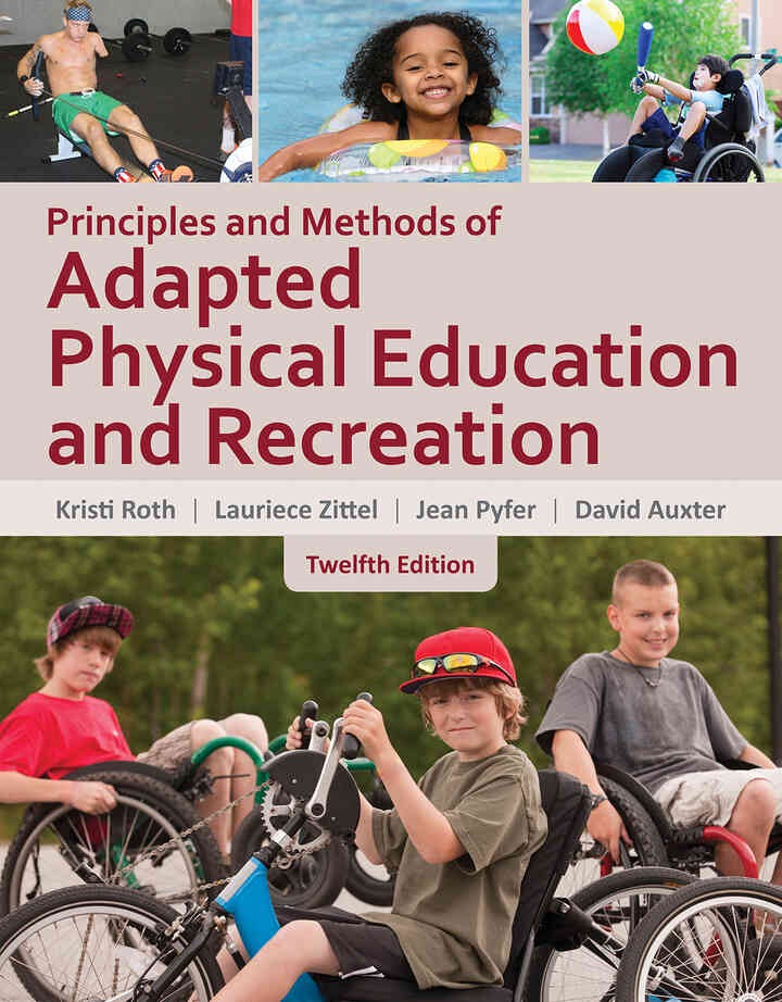 Principles and Methods of Adapted Physical Education & Recreation, 12th Edition