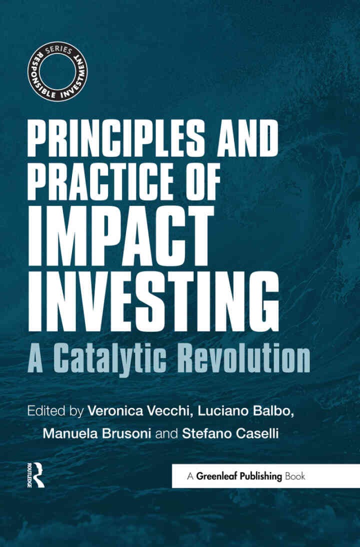 Principles and Practice of Impact Investing 1st Edition: A Catalytic Revolution