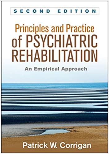 Principles and Practice of Psychiatric Rehabilitation, Second Edition: An Empirical Approach