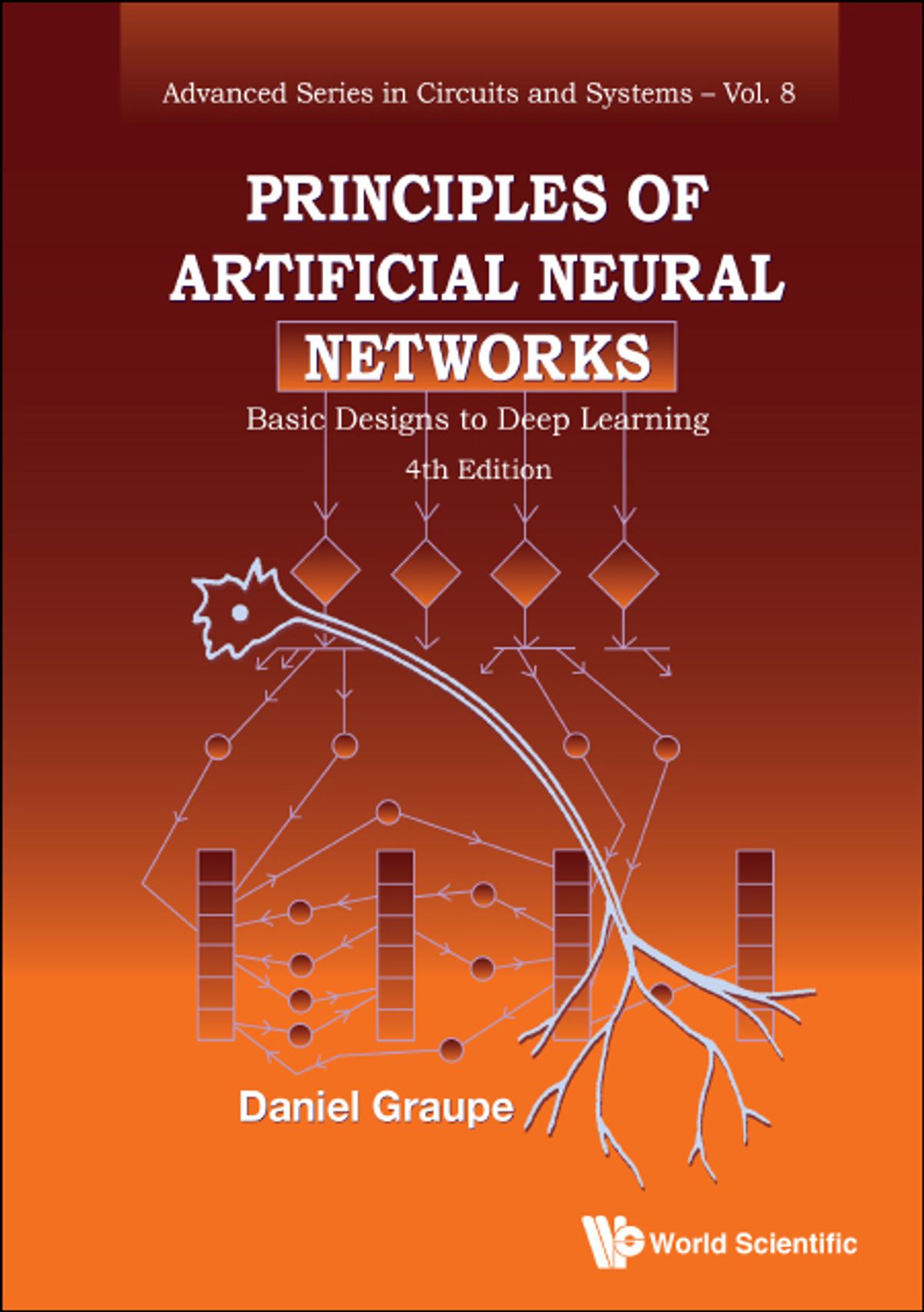 Principles Of Artificial Neural Networks: Basic Designs To Deep Learning (4th Edition): Basic Designs to Deep Learning