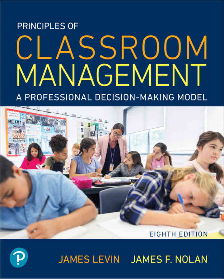 Principles of Classroom Management: A Professional Decision-Making Model, 8th Edition