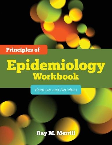 Principles of Epidemiology Workbook: Exercises and Activities