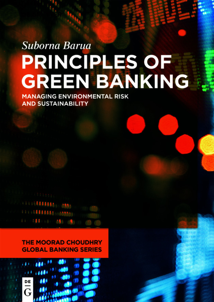 Principles of Green Banking: Managing Environmental Risk and Sustainability