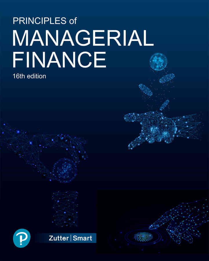 Principles of Managerial Finance, 16th Edition
