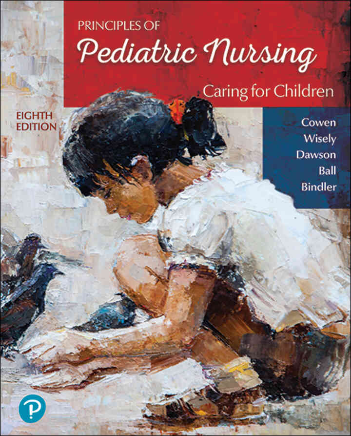 Principles of Pediatric Nursing: Caring for Children, 8th Edition