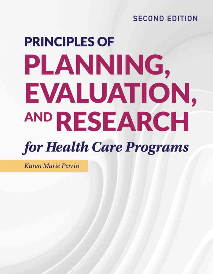Principles of Planning, Evaluation, and Research for Health Care Programs, 2nd Edition