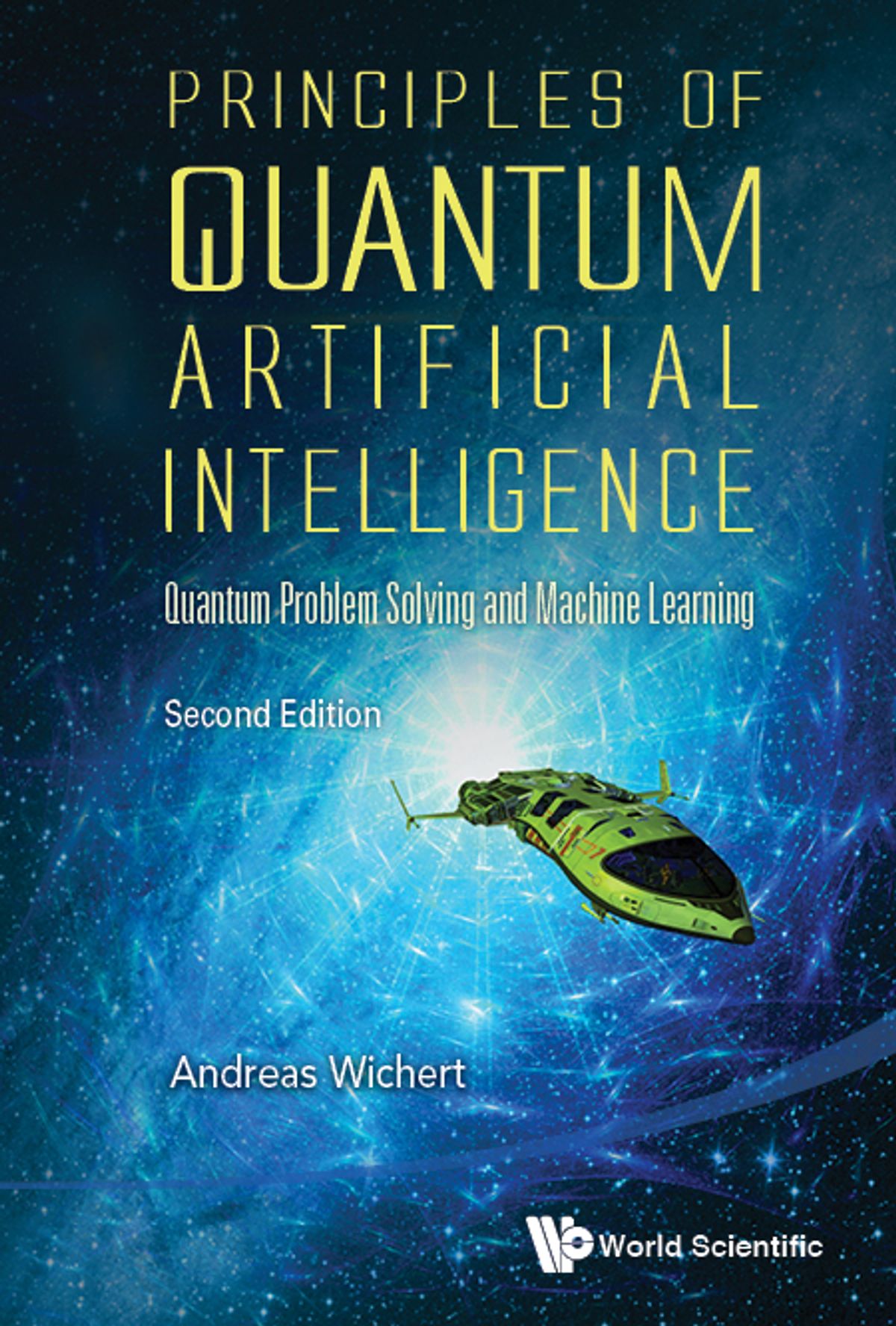 Principles Of Quantum Artificial Intelligence: Quantum Problem Solving And Machine Learning (Second Edition)