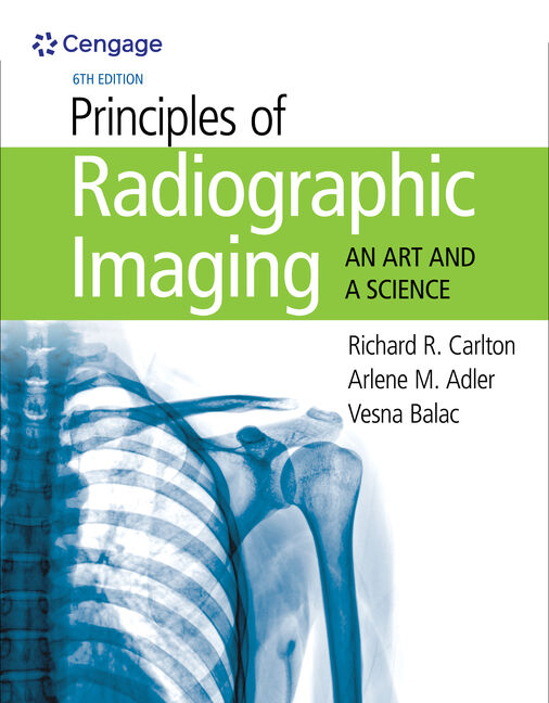 Principles of Radiographic Imaging: An Art and a Science 6th Edition
