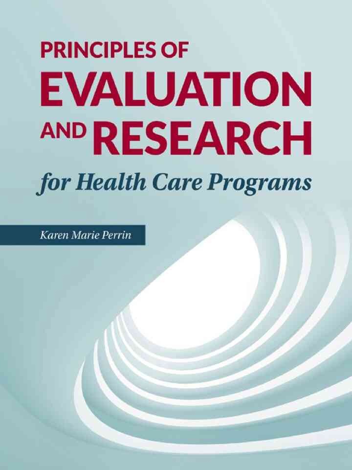 Principles Of Research And Evaluation For Health Care Programs, 1st Edition