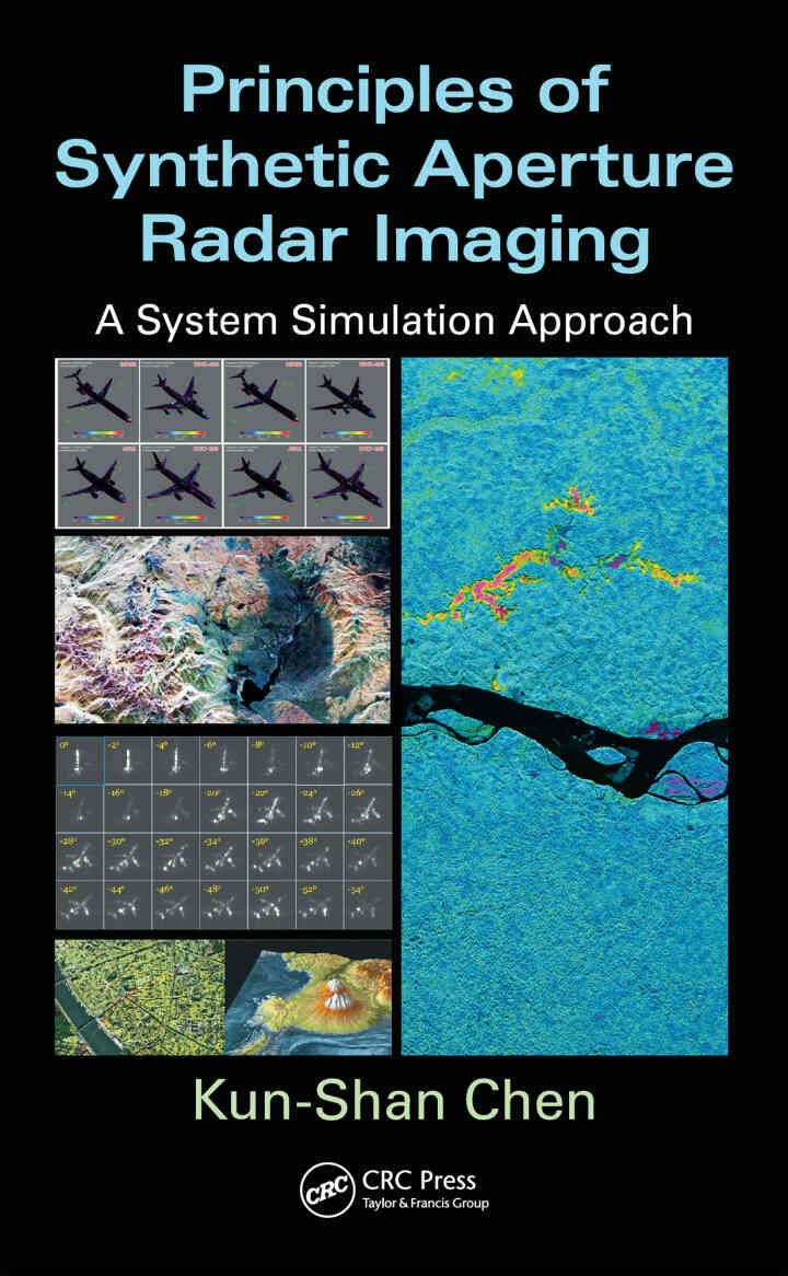 Principles of Synthetic Aperture Radar Imaging: A System Simulation Approach, 1st Edition