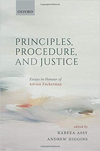 Principles, Procedure, and Justice: Essays in honour of Adrian Zuckerman